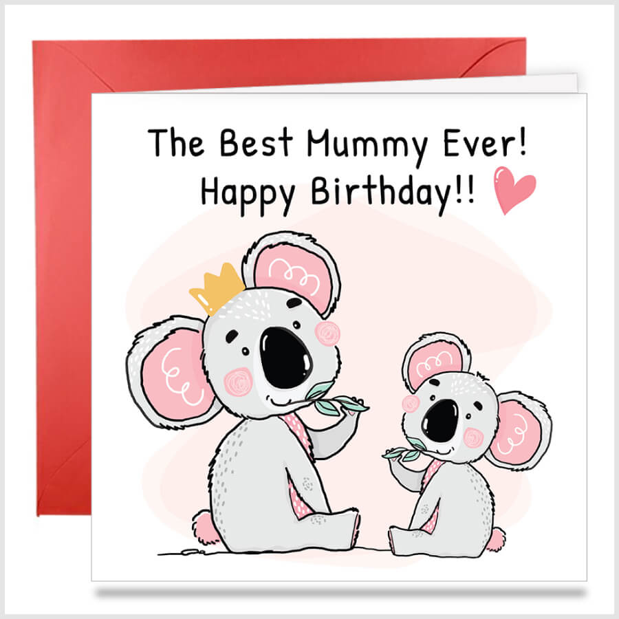 Cute Koala Wishes the Best Mum Ever - Happy Birthday Greeting Cards